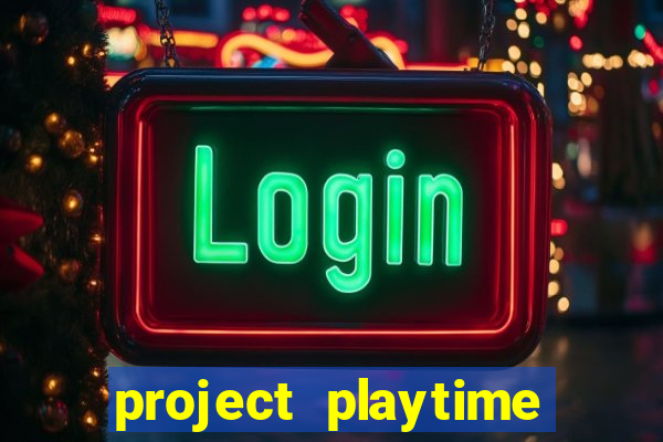 project playtime mobile beta